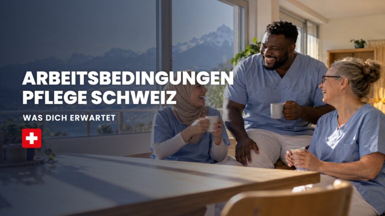 Arbeitsbedingungen Pflege Schweiz: Was dich erwartet