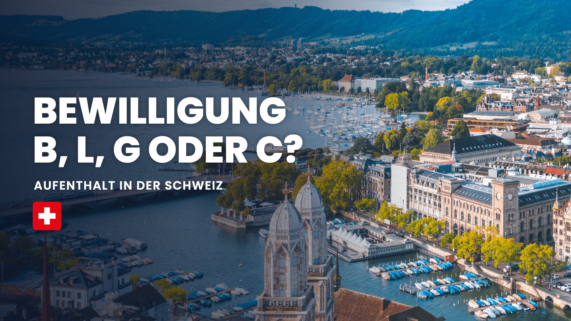 Aufenthaltsbewilligung Schweiz: Ausweis B, L, G oder C, Blick über Zürich