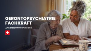 Gerontopsychiatrie Fachkraft: Anerkennung und Lohn