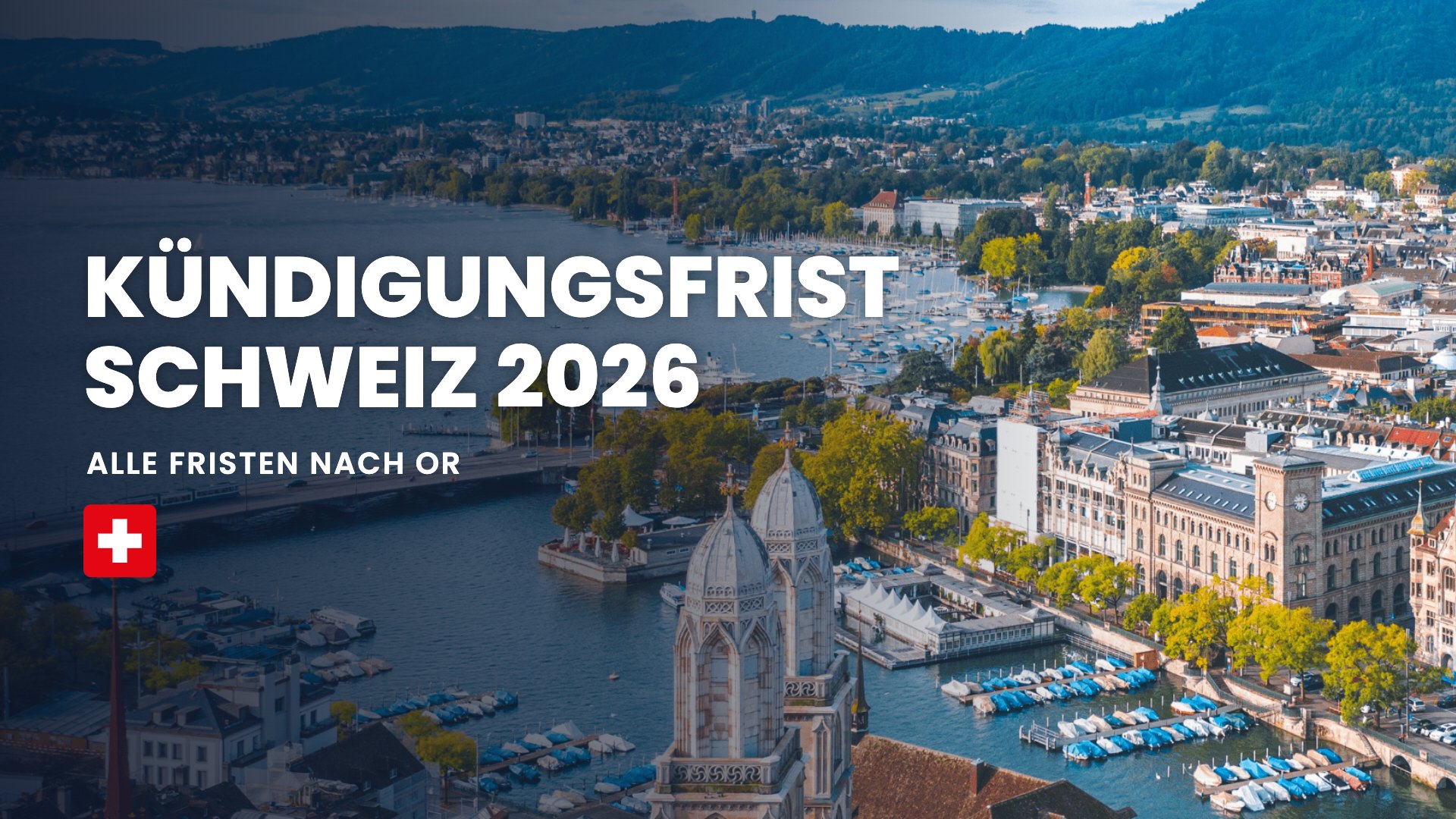 Kündigungsfrist Schweiz 2026: alle Fristen nach OR