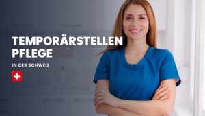 Temporärstellen Pflege Schweiz